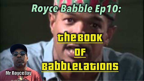 Royce Jay Presents: Babblelations Ep 10-AGAIN!