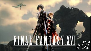 LE PHÉNIX ET SON BOUCLIER - Let's Play : Final Fantasy XVI part 1