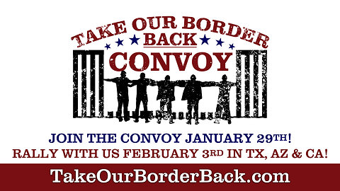 Take Our Border Back Southern Border Convoy Promo Video