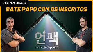 Smartphone Dobrável é para você? Bate papo com inscritos