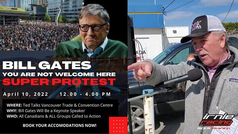 Bill Gates SUPER PROTEST Vancouver BC April 10 UPDATE @Penticton For Freedom | IrnieracingNews