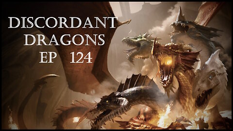 Discordant Dragons 124