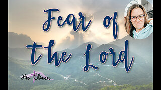 Fear of The Lord | His Chosen Co | Relationship with Jesus Christ