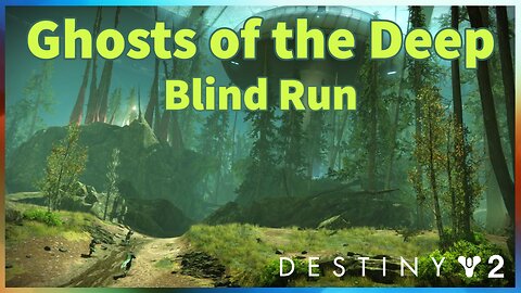 Ghost of the Deep Blind Run | Destiny 2