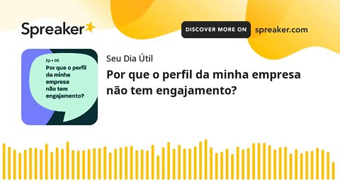 Por que o perfil da minha empresa não tem engajamento?