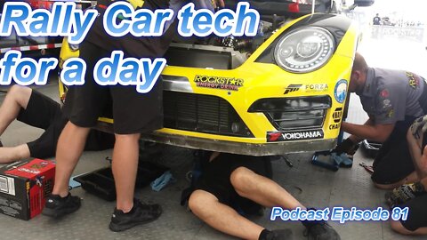 Rally Car Technician For A Day ~ Podcast Episode 81