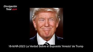 18-MAR-2023 Noticias: La Verdad Sobre el Supuesto 'Arresto' de Trump