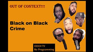 Black on black crime: OOCH TV #1