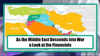 As the Middle East Descends into War a Look at the Financials