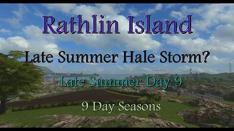 FS17 - 9 Day Seasons - Rathlin Island - EP20 Hale Storm