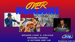 Over Indulgence (Gary Colville) | Hosanna Porirua
