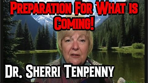 New Dr. Sherri Tenpenny: Preparation For What is Coming!