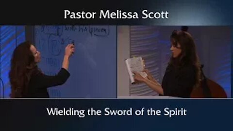 Wielding the Sword of the Spirit by Pastor Melissa Scott