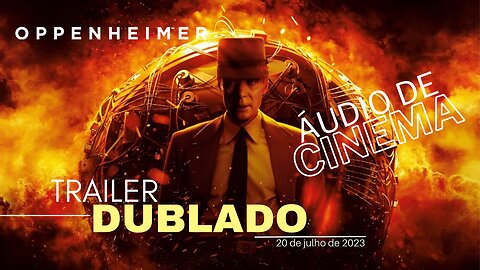 Oppenheimer | Trailer dublado | Áudio de cinema 😕 | 2023