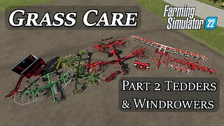 Grass Care Part 2 - Tedders and Windrowers - Farming Simulator 22