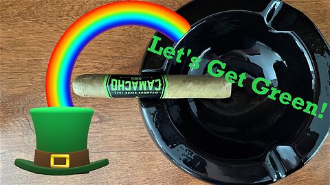 St. Patrick's Day cigar will be Camacho Candela!