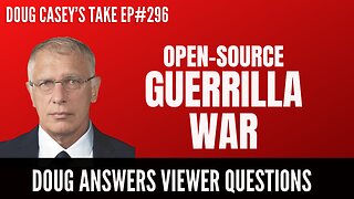 Doug Casey's Take [ep.#296] Nanotech & Open-Source Guerrilla War