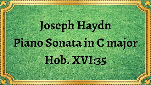 Joseph Haydn Piano Sonata in C major, Hob. XVI:35