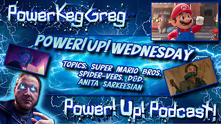 Power!Up!Wednesday! | Topics : Super Mario Bros., Across The Spider-Verse, Anita Sarkeesian, D&D