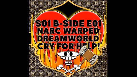 Haram of Convenience: S01 B-Side E01 Narc Warped Dreamworld Cry For Help!