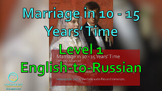 Marriage in 10 - 15 Years' Time: Level 1 - English-to-Russian