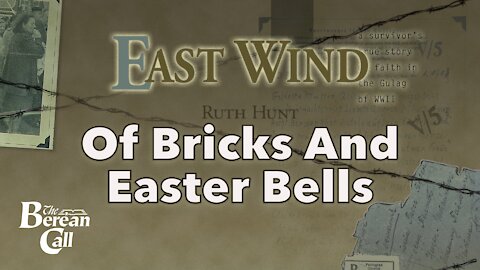 Of Bricks and Easter Bells - East Wind Chapter Five