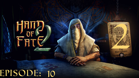 Hand of Fate 2 - A golden journey: Episode 10 [The Hierophant attempt 2]