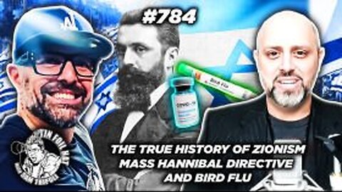 TFH #784: The True History Of Zionism, Mass Hannibal Directive And Bird Flu With Ryan Cristian