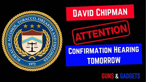 David Chipman Nomination Hearing is TOMORROW! Call Your Senators NOW!