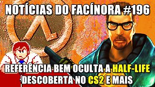 Referência bem oculta a HALF-LIFE descoberta no COUNTER-STRIKE 2 e mais - Notícias do Facínora 196