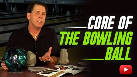 How to Bowl - Understanding the Core of the Bowling Ball - Coach Bill Hall