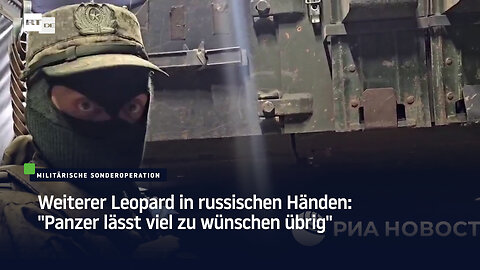 Weiterer Leopard in russischen Händen: "Panzer lässt viel zu wünschen übrig"