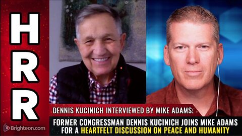 FORMER CONGRESSMAN DENNIS KUCINICH JOINS MIKE ADAMS - HRR (17 NOV 2023)