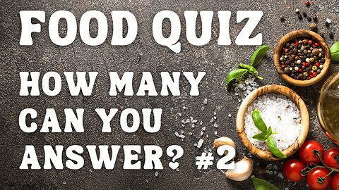 Hey Foodies! Can You Answer Another 20 Questions about food?