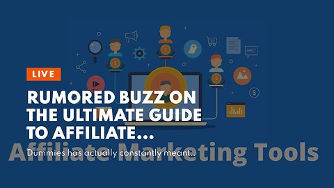 Rumored Buzz on The Ultimate Guide to Affiliate Marketing: Beginner to Advanced