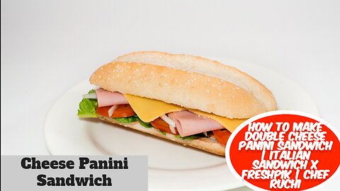How To Make Double Cheese Panini Sandwich | Italian Sandwich | X Freshpik | Chef Ruchi
