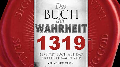 Mit der Weisheit kommt die Fähigkeit die Wahrheit zu erkennen - (Buch der Wahrheit Nr 1319)