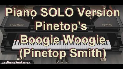 Piano SOLO Version - Pinetop's Boogie Woogie (Pinetop Smith)