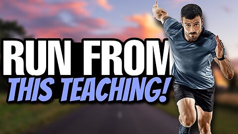 RUN from this popular false teaching!