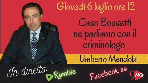 Caso Bossetti ne parliamo con il Criminologo Umberto Mendola