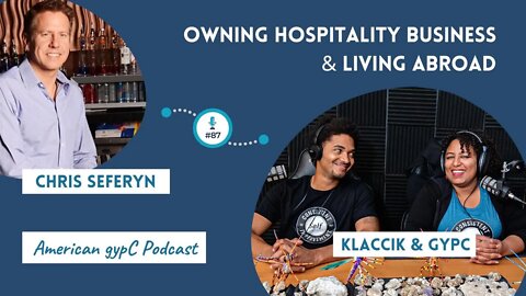 E87: Owning a Hospitality Business & Living Abroad with Chris Seferyn