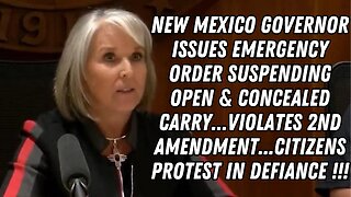 New Mexico Governor Issues Order To Suspend Open & Concealed Carry...Citizens Protest In Defiance !!