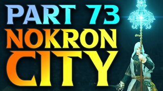 Part 73 - Nokron Eternal City Walkthrough - Elden Ring Astrologer Build Guide
