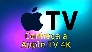 Conheça a Apple TV 4K