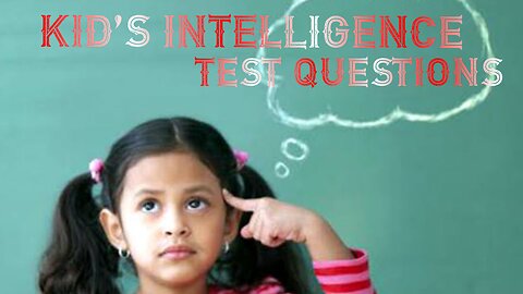 KID'S INTELLIGENCE TEST