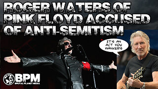 Ridiculous Claims of Anti-Semitism Against Roger Waters of Pink Floyd