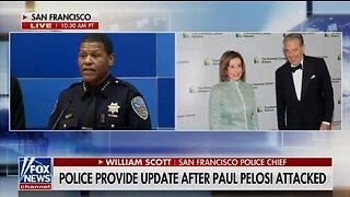 SF Police Chief Explains Paul Pelosi Attack: ‘Violently Assaulted’