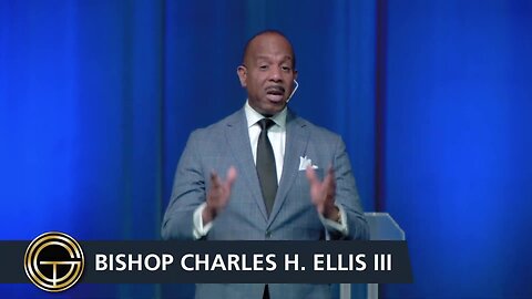 Bishop Charles H. Ellis III ~ The Commanded Blessings