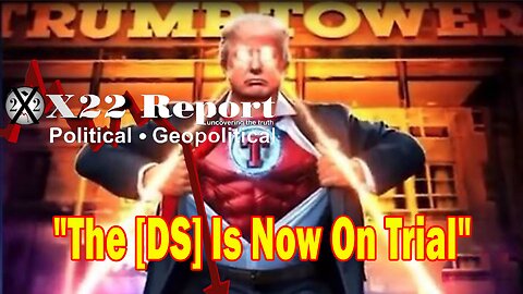 X22 Report Huge Intel: 2020 Was Rigged, The [DS] Is Now On Trial, 2024 Is The Most Important Electio
