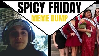 Spicy Friday: Meme Dump